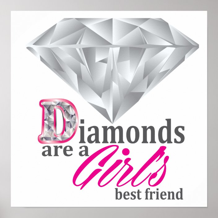 Diamonds Are A Girl S Best Friend Poster Zazzle Com