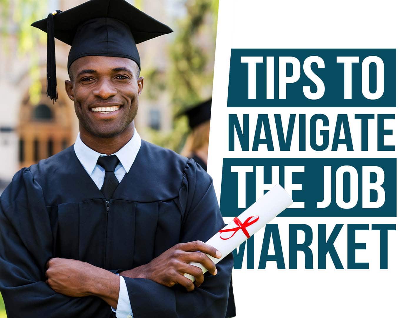 Tips And Tricks For Recent Graduates To Navigate The Job Market